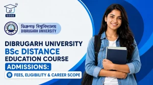 Dibrugarh University BSc Distance